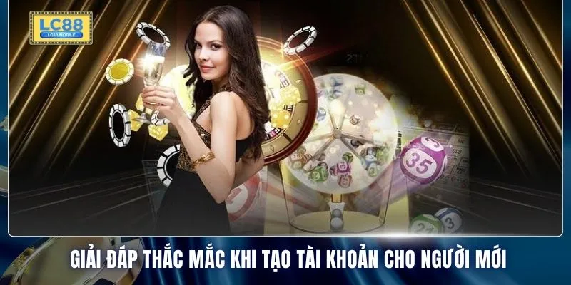 Giải đáp thắc mắc khi tạo tài khoản cho người mới